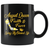 August Queen Faith Favor Living My Blessed Life Born In August Birthday Gift For Girl Women Black Coffee Mug