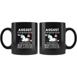 August it's my birthday month I'm now accepting birthday dinners, lunches and gifts unicorn black coffee mug