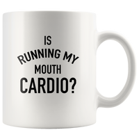 Is Running My Mouth Cardio White Coffee Mug