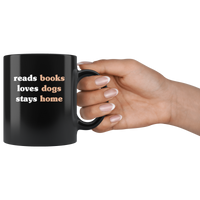 Reads books loves dogs stays home black coffee mug