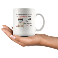 A Woman Can Not Survive On Self Quarantine Alone She Needs Her Pug 2020 Virus Funny GIft For Dog Lover Women white Coffee Mug