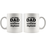 I'm a proud dad of a freaking awesome stephanie white coffee mug