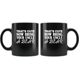 That's cute now bring your uncle a bear black coffee mug