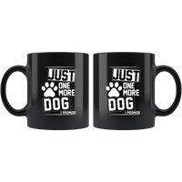 Just One More Dog I Promise Paw Dog Black Coffee Mug