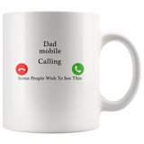 Dad mobile calling some people wish to see this father's day gift white coffee mug