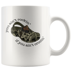 Crocs Camouflage You Ain’t Rockin If You Ain’t Crocin White Coffee Mug