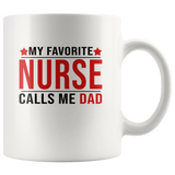 My Favorite Nurse Calls Me Dad, Father's Day Gift White Coffee Mug