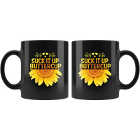 Sunflower suck it up buttercup black coffee mug