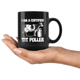 I am a certified tit puller black gift coffee mugs