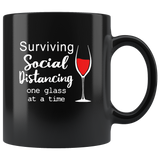 Surviving Social Distancing One Glass At A Time Quarantine Gift Black Coffee Mug