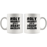 Holy Shamoley It's A Bobby Dazzler White Coffee Mug