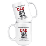 Happy Father's Day Dad Your Farts Stink Until They Kill Me I Still Love You White Coffee Mug