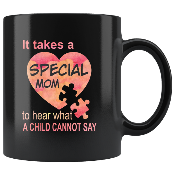 It takes a special mom to hear what a child cannot say, mother's day gift black coffee mug