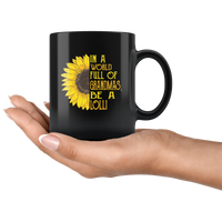 Sunflower In A World Full Of Grandmas Be A Lolli mother's gift black coffee mug