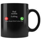 Dad mobile calling some people wish to see this father's day gift black coffee mug
