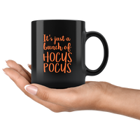 It's Just A Bunch Of Hocus Pocus Funny Halloween Costume Gift Black Coffee Mug