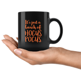 It's Just A Bunch Of Hocus Pocus Funny Halloween Costume Gift Black Coffee Mug