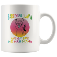 Bartender llama ain't got time for your drama white coffee mug