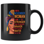 November woman I am Stronger, braver, smarter than you think, birthday gift black coffee mug
