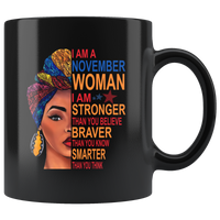 November woman I am Stronger, braver, smarter than you think, birthday gift black coffee mug