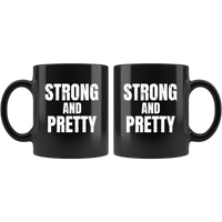 Strong And Pretty Black Coffee Mug