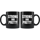 Strong And Pretty Black Coffee Mug