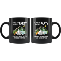 I like to and by Party mean drink beer go camping black gift coffee mug for men