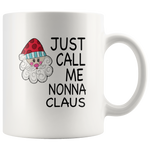 Just Call Me Nonna Claus Christmas Xmas White Coffee Mug