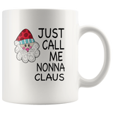 Just Call Me Nonna Claus Christmas Xmas White Coffee Mug