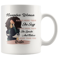 November Woman Knows More Than She Says Thinks Speaks Notices You Realize Black Girl Born In November Birthday Gift White Coffee Mug