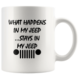 What happens in my jeep stays in my jeep white coffee mug