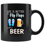 Life is better in Flip Flops with a beer black coffee mug