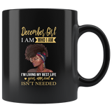 December Girl I Am Who I Am I'm Living My Best Life Your Approval Isn't Needed Birthday Gift Black Coffee Mug