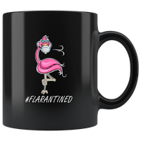 #Flarantined Flamingo Quarantine Funny Gift Black Coffee Mug