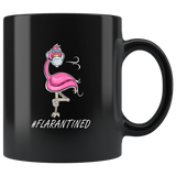 #Flarantined Flamingo Quarantine Funny Gift Black Coffee Mug