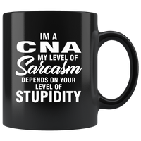 I'm A CNA My Level Of Sarcasm Depends On Your Level Of Stupidity Black Coffee Mug