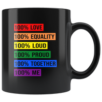 100% love equality loud proud together me lgbt gay pride rainbow black coffee mug