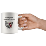 Hold my beer I gotta pet a chicken white coffee mug