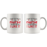 I'm not crazy because I'm a nurse i like it white coffee mug