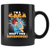 I'm a gaga what's your superpower strong woman mom mother gift black coffee mug