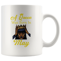 A black queen was born in may birthday white coffee mug