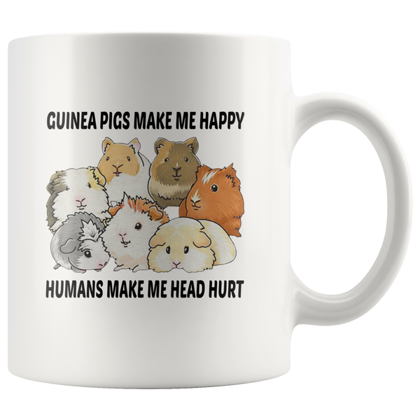 Guinea pigs make me happy humans make my head hurt white coffee mug