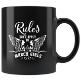 Rules Don't Apply To March Girls Birthday Gift Black Coffee Mug