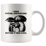 Mushrooms I was social distancing before it was cool white coffee mug