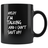 Help I’m Talking And I Can’t Shut Up Black Coffee Mug