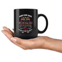 God said let there be june girl who has ears always listen arms hug hold love never ending heart gold birthday black coffee mug