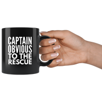 Captain Obvious To The Rescue Black coffee Mug