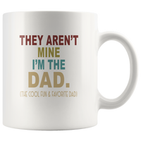 They aren't mine I'm the cool fun and favorite dad father's day gift white coffee mug