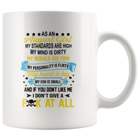 As An August Girl My Standards Are High Mind Dirty You Don’t Like Me I Don’t Give Fuck At All Birthday White Coffee Mug
