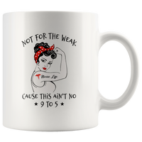 Not for the weak cause this ain't no 9 to 5 star nurse life white coffee mug